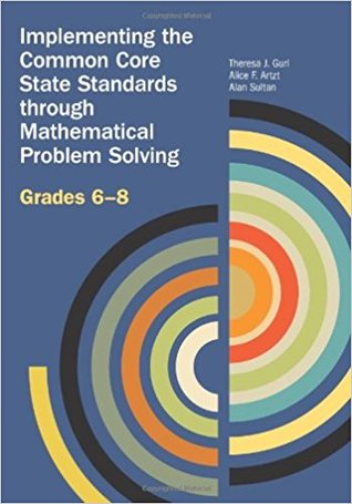 Download Implementing the Common Core State Standards through Mathematical Problem Solving: Grades 6-8 - Theresa J Gurl file in ePub