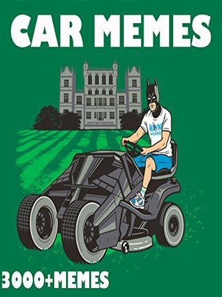 Download Memes: Ultimate Car Memes Book 3 - Memes Free, Guy Memes, Memes for Dudes, Memes Xl - Memes | ePub