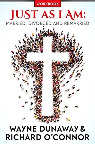 Read Just As I Am : Married, Divorced and Remarried - Wayne Dunaway file in ePub