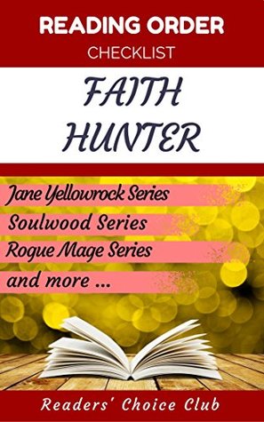 Download Reading order checklist: Faith Hunter - Series read order: Jane Yellowrock Series, Soulwood Series, Rogue Mage Series and more! - Readers' Choice Club file in PDF