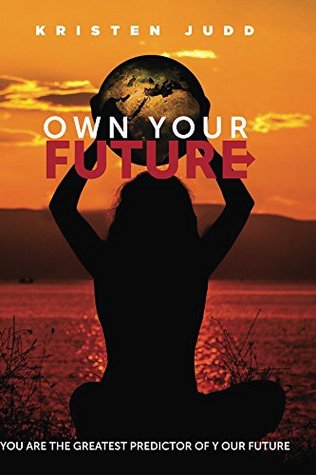 Download Own Your Future Journal: Your Habits Predict Your Future - Kristen Judd | PDF
