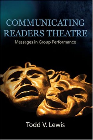 Read COMMUNICATING READERS THEATRE: MESSAGES IN GROUP PERFORMANCE - LEWIS TODD V file in PDF