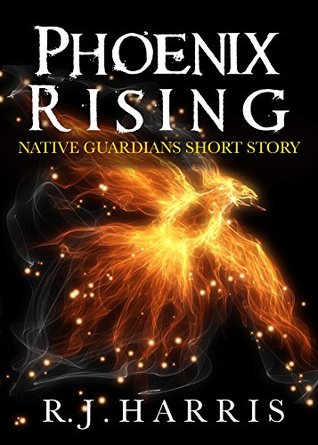 Download Phoenix Rising: A Native Guardians Short Story - R.J. Harris file in PDF