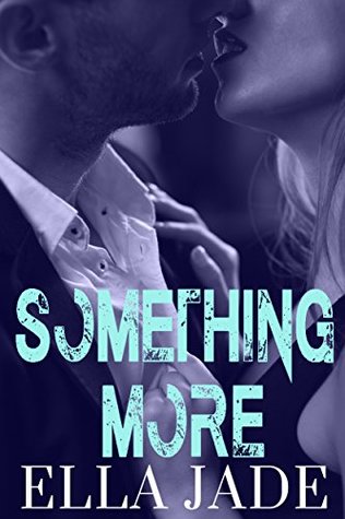 Read online Something More (The Callahan Brothers Book 1) - Ella Jade | PDF