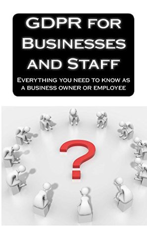 Read GDPR for Businesses and Staff: Everything you need to know as a business owner or employee - Shane Reed file in ePub