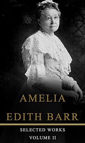 Read online Amelia Edith Barr, Selected Works, Vol.2 (Illustrated): (Nine Books with illustrations) - Amelia E. Barr file in PDF