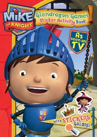 Read MIke the Knight: Glendragon Games Sticker Book - Simon & Schuster UK file in PDF