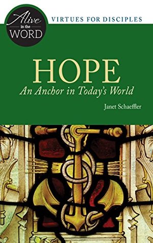Download Hope, An Anchor in Today's World (Alive in the Word) - Janet Schaeffler file in PDF