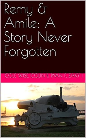 Read Remy & Amile: A Story Never Forgotten (The Remeal Series Book 1) - Cole Wise I. file in ePub