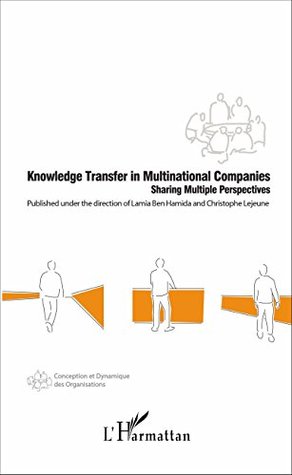 Read Knowledge Transfer in Multinational Companies: Sharing Multiple Perspectives (Conception et dynamique des organisations) - Lamia Ben Hamida | ePub