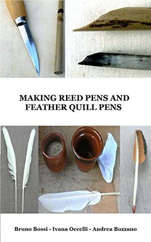Read Making Reed Pens and Feather Quill Pens (Medieval Technical Manuals Book 5) - Bruno Bossi file in ePub