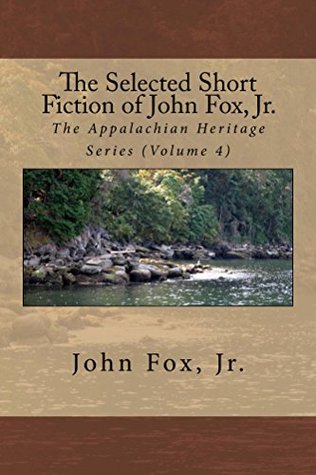 Download The Selected Short Fiction of John Fox, Jr. (The Appalachian Heritage Series Book 4) - John FoxJr. file in PDF
