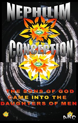 Read online Nephilim Conception: The Sons of God came into the Daughters of Men - ARC | PDF