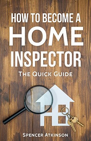 Download How To Become A Home Inspector : The Quick Guide - Spencer Atkinson | ePub