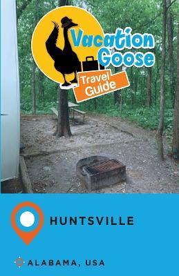 Read online Vacation Sloth Travel Guide Huntsville Alabama, USA - Richard Mayor file in PDF