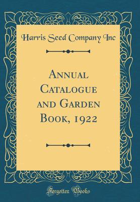 Read Annual Catalogue and Garden Book, 1922 (Classic Reprint) - Harris Seed Company | PDF