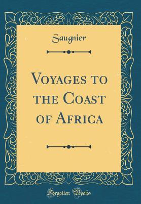 Read online Voyages to the Coast of Africa (Classic Reprint) - Pierre-Raymond De Brisson file in PDF