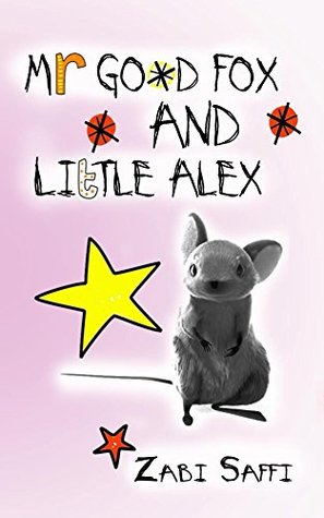 Read Childrens Book: Mr Good Fox and Little Alex: Easy to read childrens books - Zabi Saffi | PDF