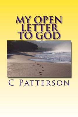Read online My Open Letter to God: Please Release My Soul from the Darkness So That I May See the Light - C.M. Patterson file in ePub