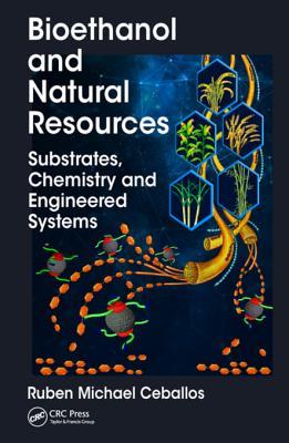 Read Bioethanol and Natural Resources: Substrates, Chemistry and Engineered Systems - Ruben Michael Ceballos file in PDF