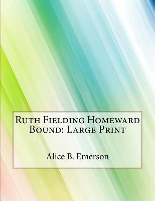 Download Ruth Fielding Homeward Bound; or, A Red Cross Worker's Ocean Perils - Alice B. Emerson | ePub