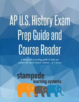 Download AP U.S. History Exam Prep Guide and Course Reader: A Stampede Learning guide to help you master the most critical contentin a hurry - Stampede Learning Systems file in ePub