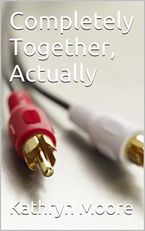 Read Completely Together, Actually (Completely Human, Actually Book 2) - Kathryn Moore | ePub
