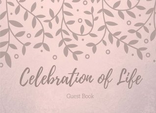 Read Celebration of Life: Guest Book, Pink Vines, Memorial Guest Book & Funeral Guest Book, Wake, Condolence Book, Church, Memorial Service (Elite Guest Book) - NOT A BOOK file in PDF
