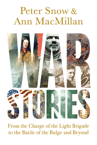 Read online War Stories: From the Charge of the Light Brigade to the Battle of the Bulge and Beyond - Ann MacMillan | ePub