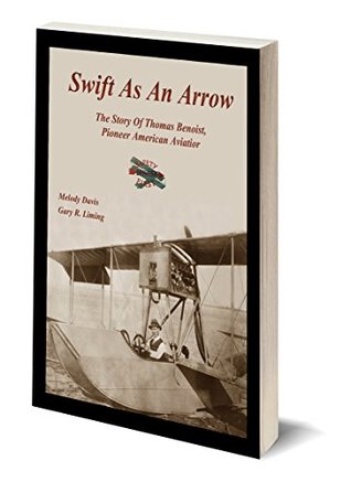 Download Swift As An Arrow, The Story of Thomas Benoist, Pioneer American Aviator - Melody Davis | PDF