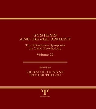 Read Systems and Development: The Minnesota Symposia on Child Psychology, Volume 22 (Minnesota Symposia on Child Psychology Series) - Megan R. Gunnar file in PDF
