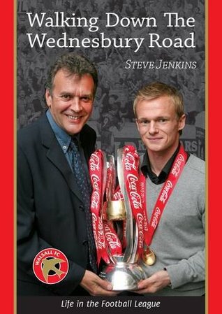 Download Walking Down the Wednesbury Road: Life in the Football League - Steve Jenkins | ePub
