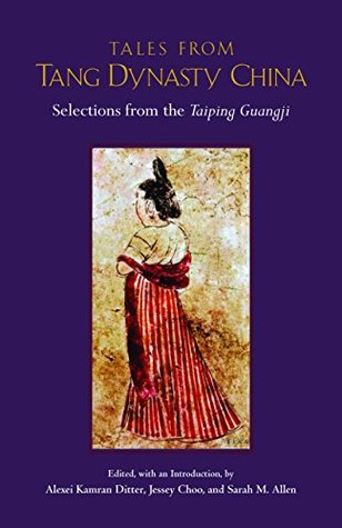 Read online Tales from Tang Dynasty China: Selections from the Taiping Guangji - Alexei Ditter | ePub