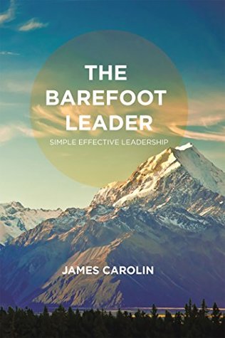 Read online The Barefoot Leader: Simple Effective Leadership - James Carolin file in PDF