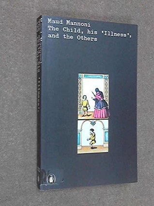 Read online The Child, His Illness' And the Others (Penguin University Books) - Maud Mannoni file in ePub