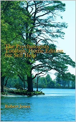 Read The Psychologists Toolbox: Home Edition for Self Help - Robert Jones | PDF