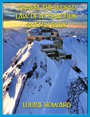 Read 'travel the World' Themed Law of Attraction Sketch Book - Louise Howard file in PDF