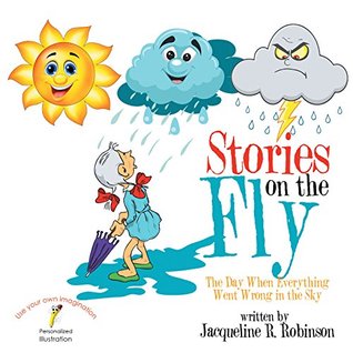 Read online Stories on the Fly: The Day When Everything Went Wrong in the Sky - Jacqueline R. Robinson file in PDF