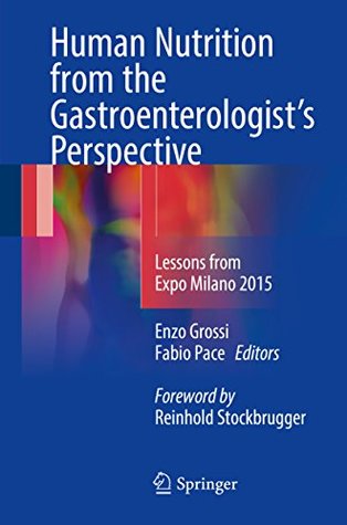 Download Human Nutrition from the Gastroenterologist’s Perspective: Lessons from Expo Milano 2015 - Enzo Grossi | ePub