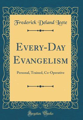 Download Every-Day Evangelism: Personal, Trained, Co-Operative (Classic Reprint) - Frederick Deland Leete file in ePub