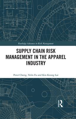 Read Supply Chain Risk Management in the Apparel Industry - Peter Cheng | ePub