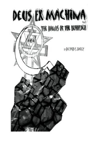 Read Deus Ex Machina and The Hands of the Beholder - Richard S. Bailey file in PDF