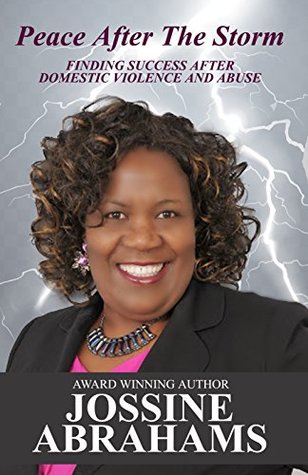 Read online Peace After The Storm: Finding success after domestic violence - Jossine Abrahams | ePub