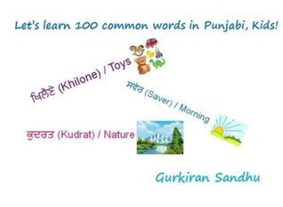 Read Let's learn 100 common words in Punjabi, Kids! (Let’s learn Punjabi, Kids!) - Gurkiran Sandhu file in ePub
