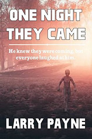 Read One Night They Came: He knew they were coming, but everyone laughed at him. - Larry Payne | PDF