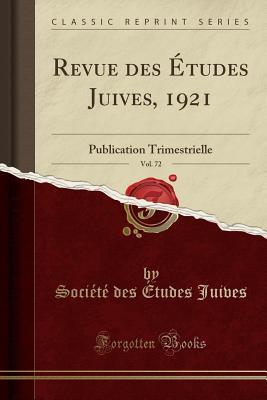 Read online Revue Des �tudes Juives, 1921, Vol. 72: Publication Trimestrielle (Classic Reprint) - Societe Des Etudes Juives | PDF