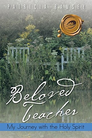 Read Beloved Teacher: My Journey with the Holy Spirit - Patricia G. Ramsey | ePub