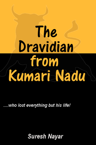 Read online The Dravidian from Kumari Nadu: A fictional account of the incredible journey of an immortal Dravidian! - Suresh Nayar | PDF