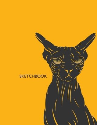 Download Sketchbook: Sphynx cat on dark yellow cover (8.5 x 11) inches 110 pages, Blank Unlined Paper for Sketching, Drawing, Whiting, Journaling &  cat on dark yellow sketchbook (Volume 1) - NOT A BOOK file in PDF