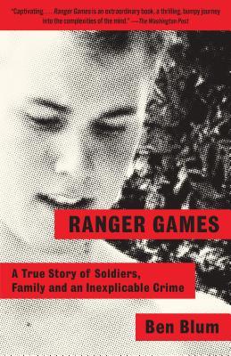 Read online Ranger Games: A Story of Soldiers, Family and an Inexplicable Crime - Ben Blum | ePub